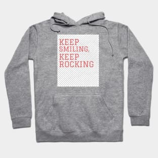 Keep Smiling, Keep Rocking Hoodie